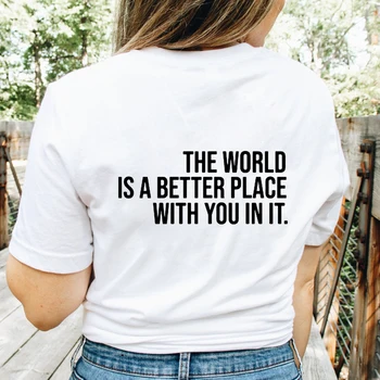 Lumea Este Un Loc Mai bun Cu Tine T-shirt Femei Amuzante de Sănătate Mintală Citat Inspirational Tricou Top