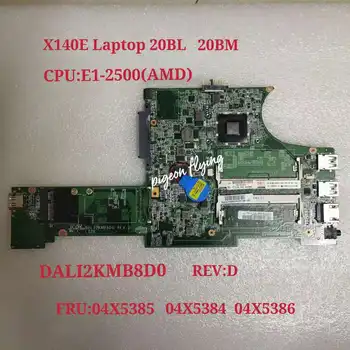 pentru Thinkpad X140E Laptop Placa de baza CPU:E1-2500 AMD DALI2KMB8D0 REV.D FRU 04X5386 04X5385 04X5384